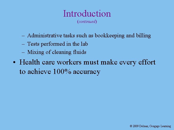 Introduction (continued) – Administrative tasks such as bookkeeping and billing – Tests performed in