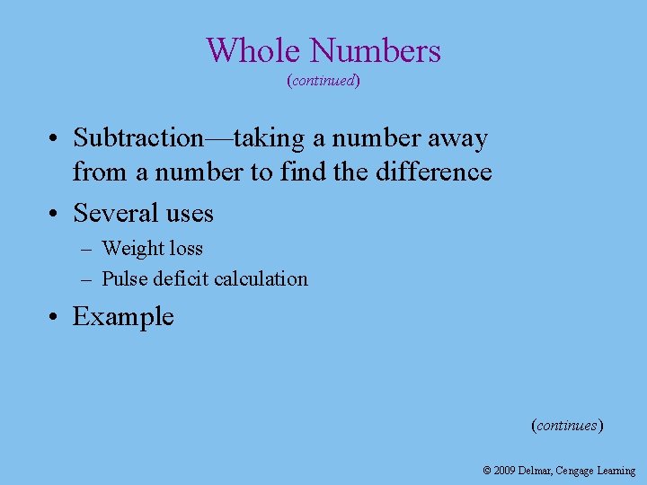 Whole Numbers (continued) • Subtraction—taking a number away from a number to find the
