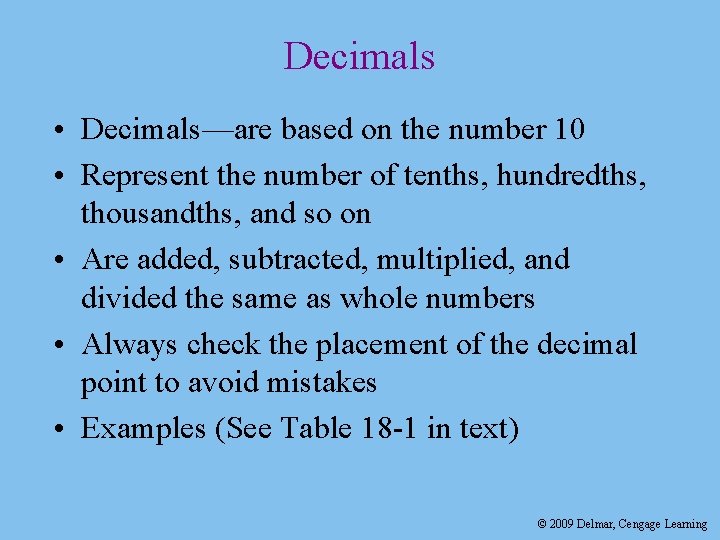Decimals • Decimals—are based on the number 10 • Represent the number of tenths,