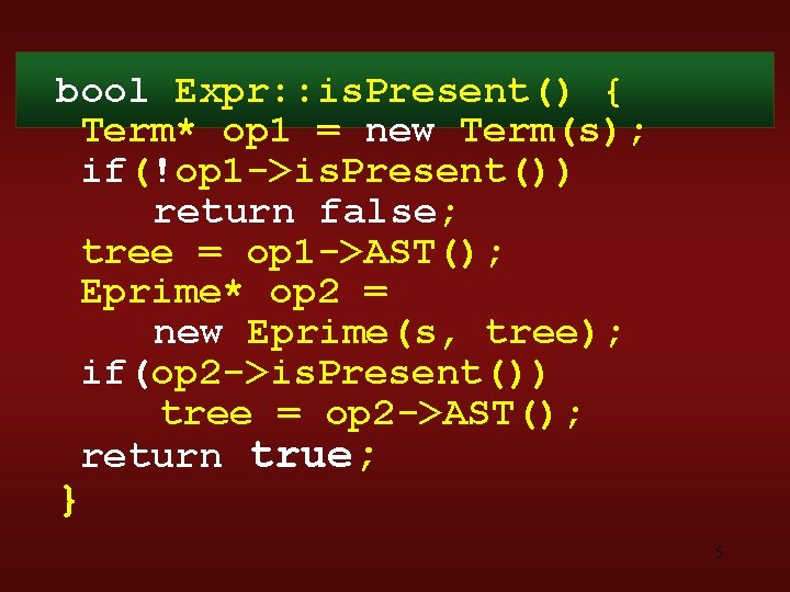 bool Expr: : is. Present() { Term* op 1 = new Term(s); if(!op 1