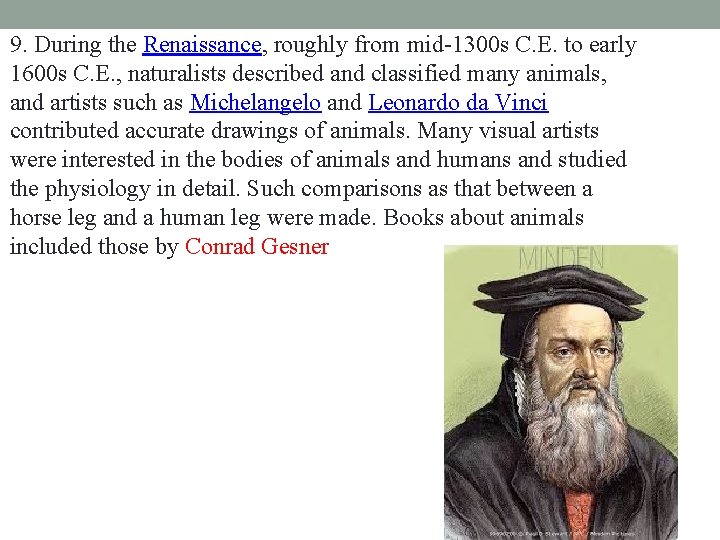 9. During the Renaissance, roughly from mid-1300 s C. E. to early 1600 s 9. During the Renaissance, roughly from mid-1300 s C. E. to early 1600 s
