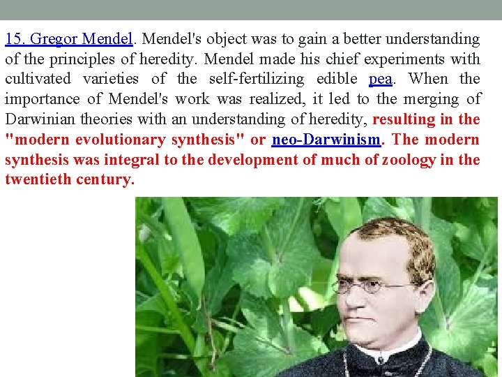 15. Gregor Mendel's object was to gain a better understanding of the principles of 15. Gregor Mendel's object was to gain a better understanding of the principles of