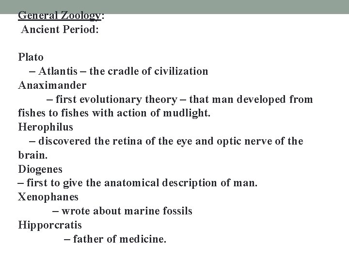 General Zoology: Ancient Period: Plato – Atlantis – the cradle of civilization Anaximander – General Zoology: Ancient Period: Plato – Atlantis – the cradle of civilization Anaximander –