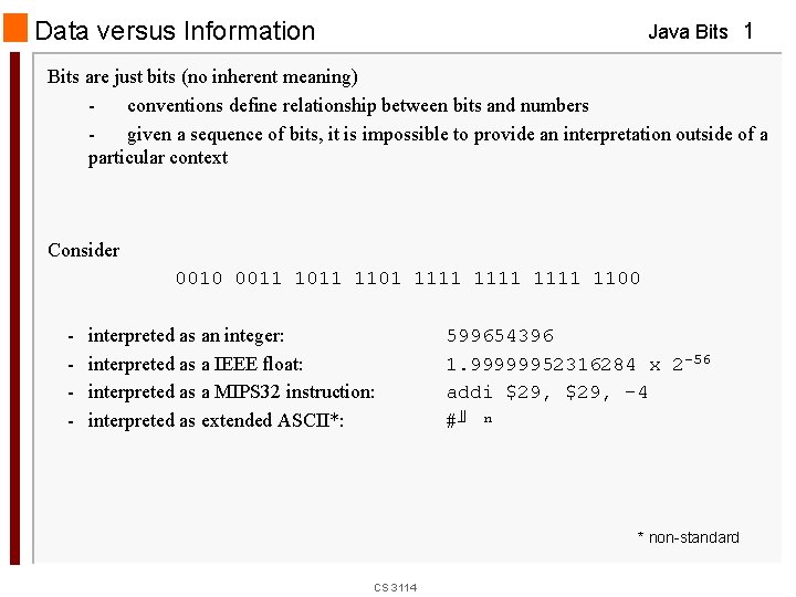 Data versus Information Java Bits 1 Bits are just bits (no inherent meaning) conventions