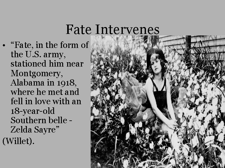 Fate Intervenes • “Fate, in the form of the U. S. army, stationed him