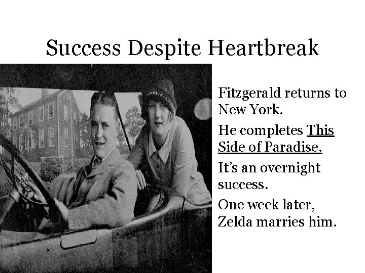 Success Despite Heartbreak • Fitzgerald returns to New York. • He completes This Side