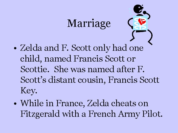 Marriage • Zelda and F. Scott only had one child, named Francis Scott or