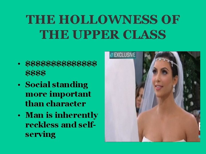 THE HOLLOWNESS OF THE UPPER CLASS • $$$$$$$ • Social standing more important than