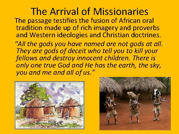 The Arrival of Missionaries The passage testifies the fusion of African oral tradition made