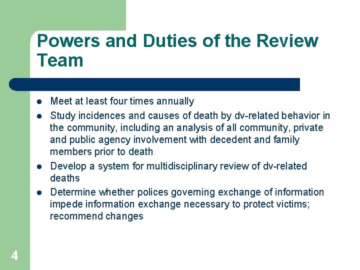 Powers and Duties of the Review Team l l 4 Meet at least four
