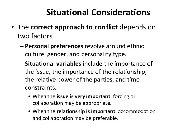 Situational Considerations • The correct approach to conflict depends on two factors – Personal