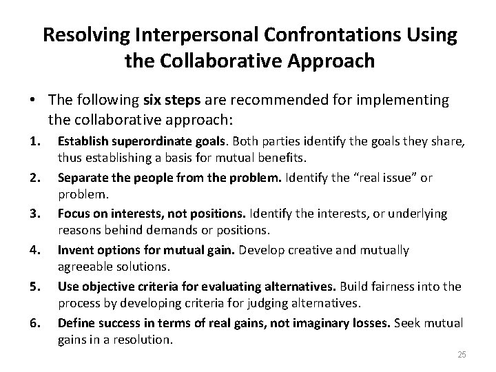 Resolving Interpersonal Confrontations Using the Collaborative Approach • The following six steps are recommended