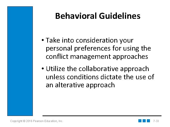 Behavioral Guidelines • Take into consideration your personal preferences for using the conflict management