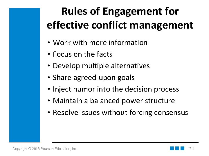 Rules of Engagement for effective conflict management • Work with more information • Focus