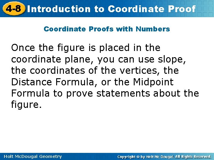 4 -8 Introduction to Coordinate Proofs with Numbers Once the figure is placed in