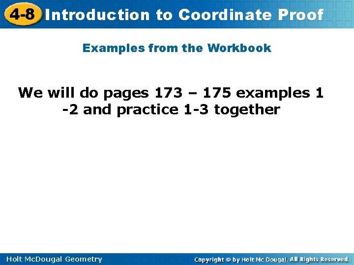 4 -8 Introduction to Coordinate Proof Examples from the Workbook We will do pages