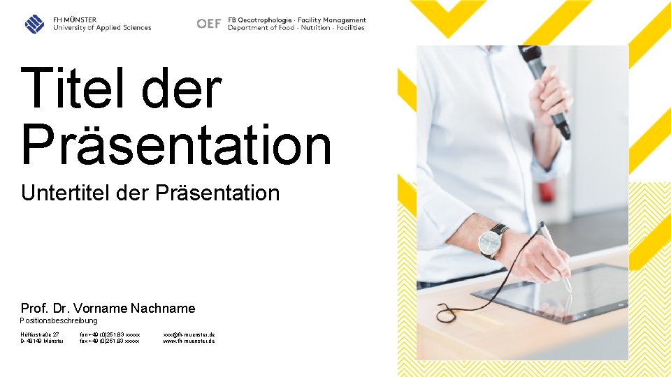 Titel der Präsentation Untertitel der Präsentation Prof. Dr. Vorname Nachname Positionsbeschreibung Hüfferstraße 27 D-48149