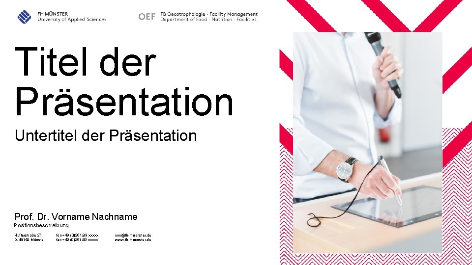 Titel der Präsentation Untertitel der Präsentation Prof. Dr. Vorname Nachname Positionsbeschreibung Hüfferstraße 27 D-48149