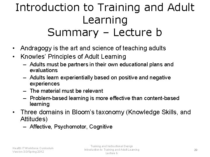 Introduction to Training and Adult Learning Summary – Lecture b • Andragogy is the