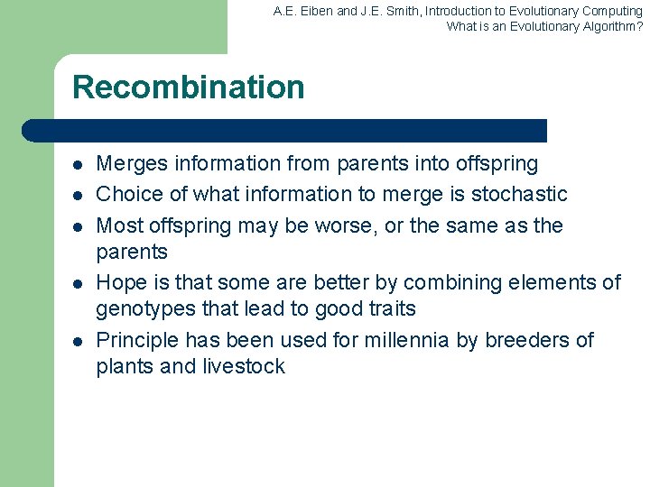 A. E. Eiben and J. E. Smith, Introduction to Evolutionary Computing What is an