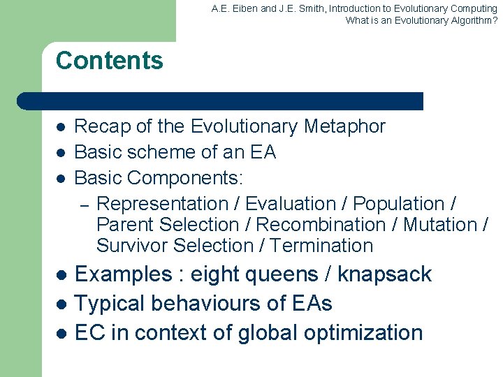 A. E. Eiben and J. E. Smith, Introduction to Evolutionary Computing What is an