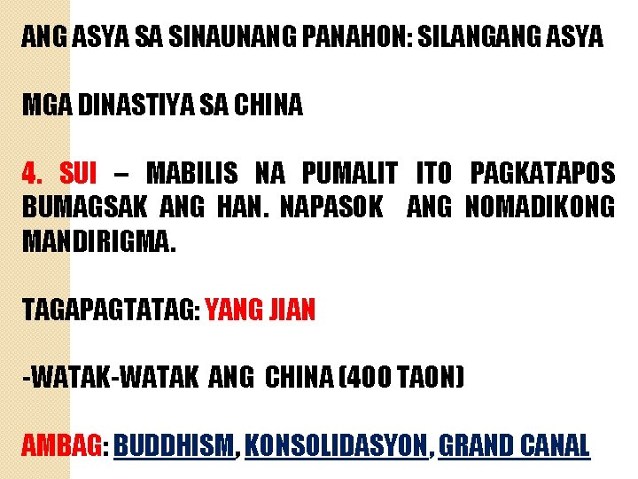 ANG ASYA SA SINAUNANG PANAHON: SILANGANG ASYA MGA DINASTIYA SA CHINA 4. SUI –