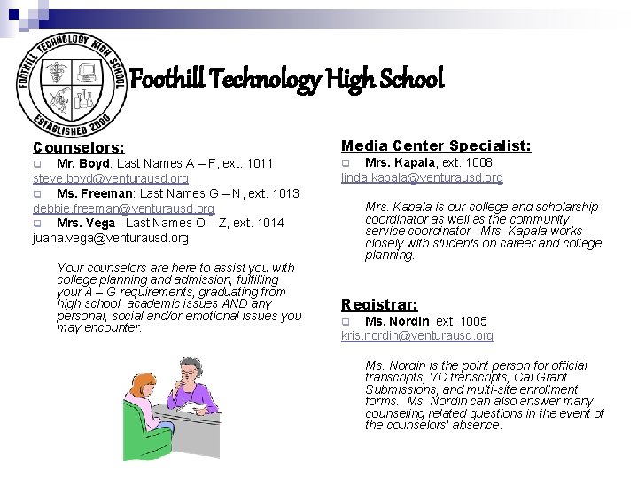 Foothill Technology High School Counselors: Media Center Specialist: Mr. Boyd: Last Names A –