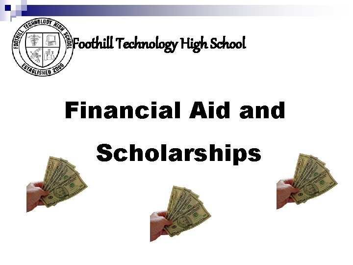 Foothill Technology High School Financial Aid and Scholarships 