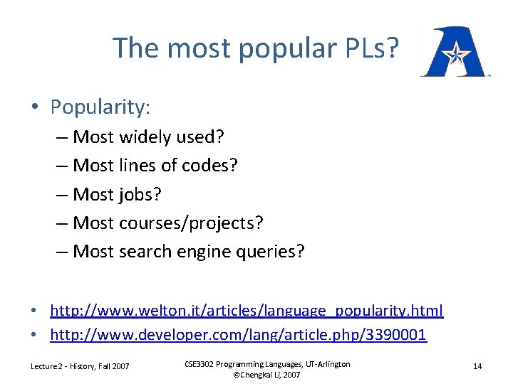 The most popular PLs? • Popularity: – Most widely used? – Most lines of