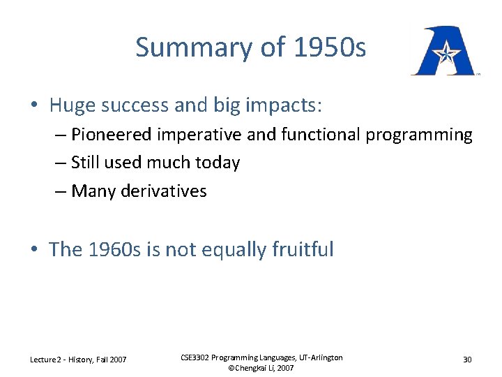 Summary of 1950 s • Huge success and big impacts: – Pioneered imperative and