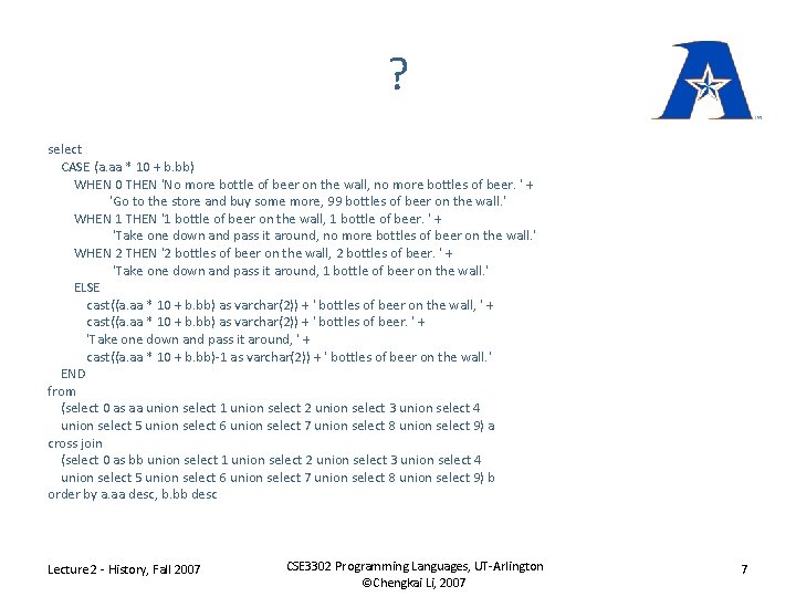 ? select CASE (a. aa * 10 + b. bb) WHEN 0 THEN 'No