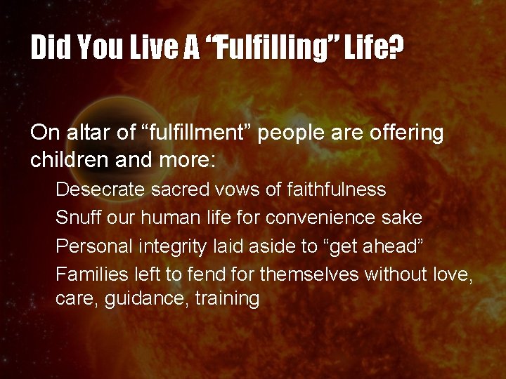 Did You Live A “Fulfilling” Life? On altar of “fulfillment” people are offering children