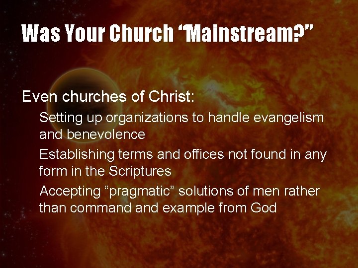 Was Your Church “Mainstream? ” Even churches of Christ: Setting up organizations to handle