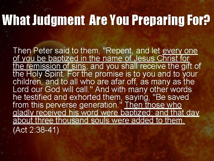 What Judgment Are You Preparing For? Then Peter said to them, "Repent, and let