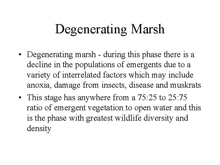 Degenerating Marsh • Degenerating marsh - during this phase there is a decline in Degenerating Marsh • Degenerating marsh - during this phase there is a decline in