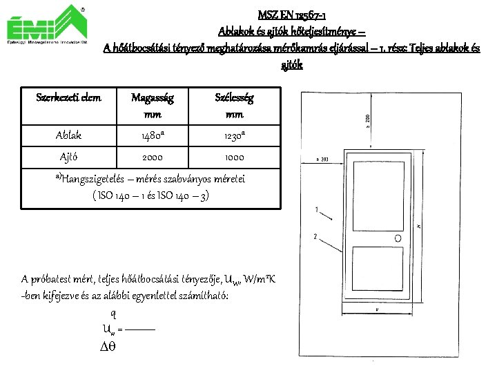 MSZ EN 12567 -1 Ablakok és ajtók hőteljesítménye – A hőátbocsátási tényező meghatározása mérőkamrás