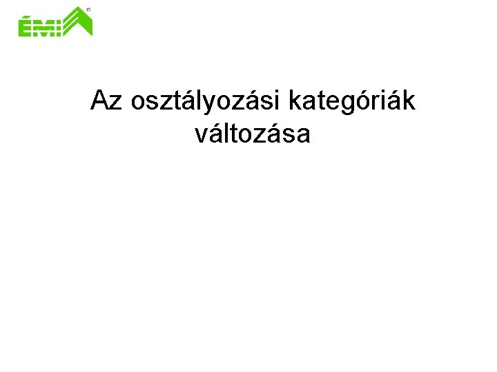 Az osztályozási kategóriák változása 