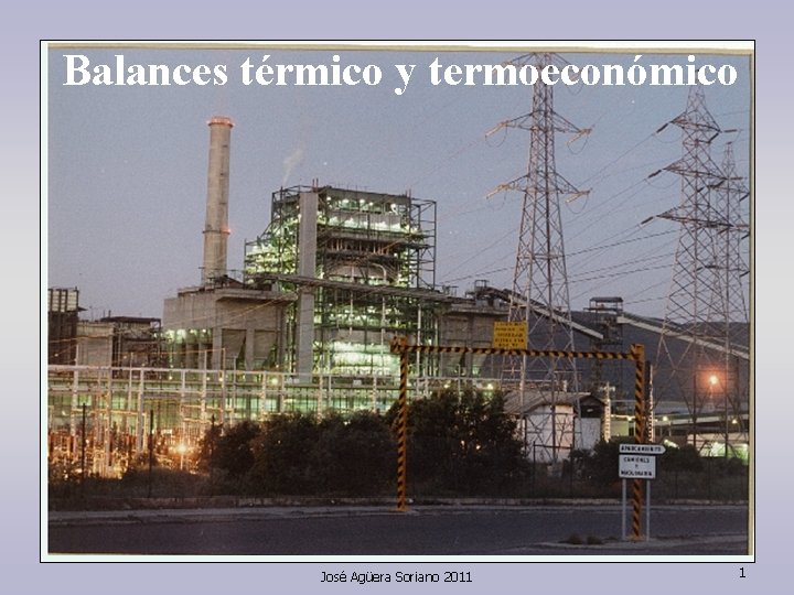 Balances térmico y termoeconómico José Agüera Soriano 2011 1 