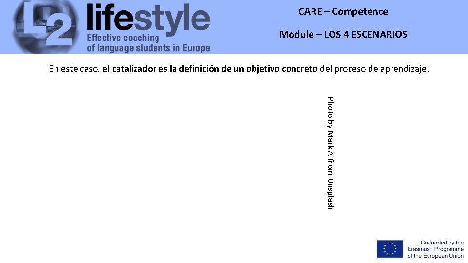 CARE – Competence Module – LOS 4 ESCENARIOS En este caso, el catalizador es