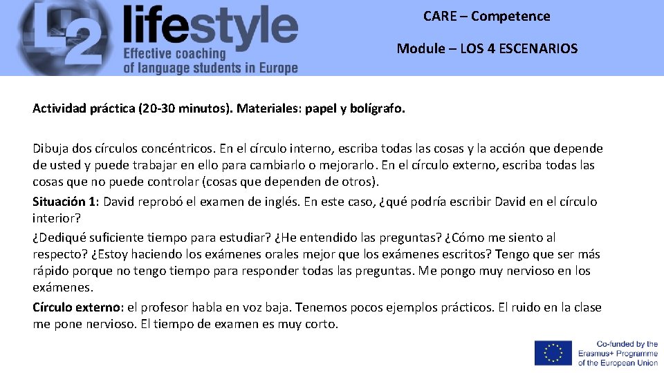 CARE – Competence Module – LOS 4 ESCENARIOS Actividad práctica (20 -30 minutos). Materiales: