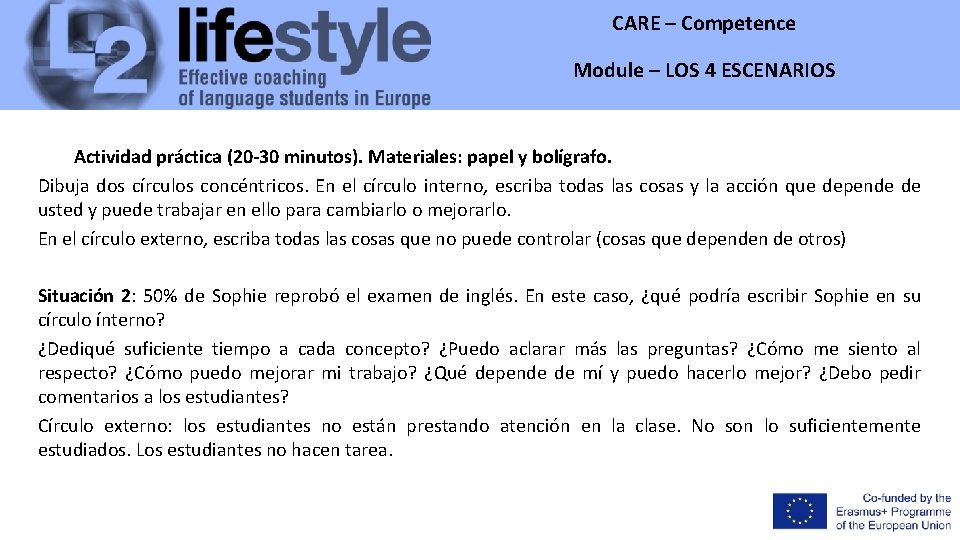 CARE – Competence Module – LOS 4 ESCENARIOS Actividad práctica (20 -30 minutos). Materiales: