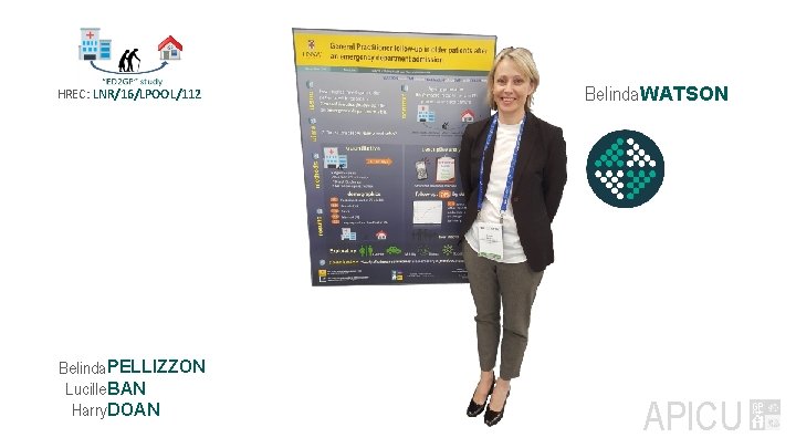 HREC: LNR/16/LPOOL/112 Belinda PELLIZZON Lucille BAN Harry DOAN Belinda. WATSON APICU 