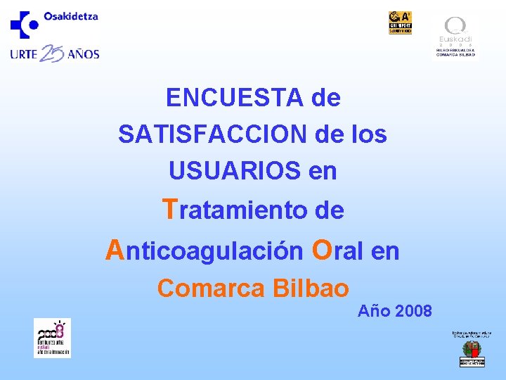 ENCUESTA de SATISFACCION de los USUARIOS en Tratamiento de Anticoagulación Oral en Comarca Bilbao