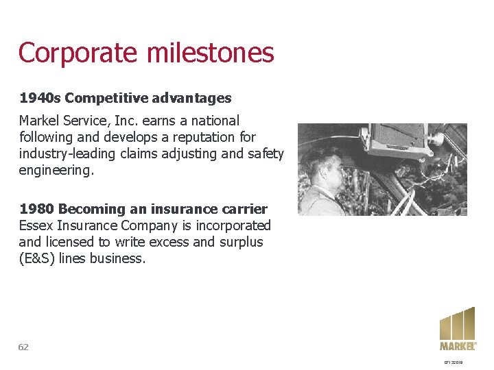 Corporate milestones 1940 s Competitive advantages Markel Service, Inc. earns a national following and