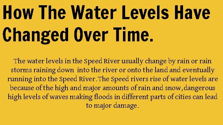 How The Water Levels Have Changed Over Time. The water levels in the Speed