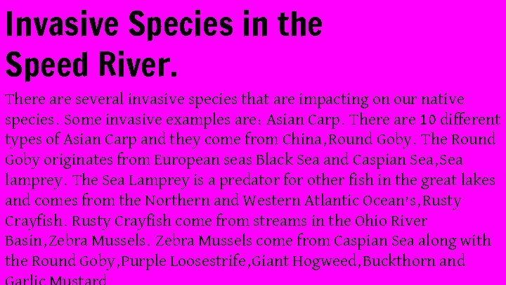 Invasive Species in the Speed River. There are several invasive species that are impacting