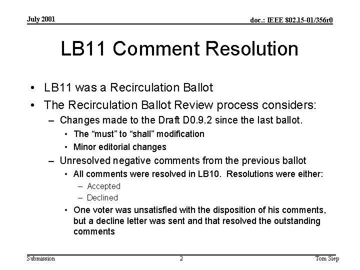 July 2001 doc. : IEEE 802. 15 -01/356 r 0 LB 11 Comment Resolution