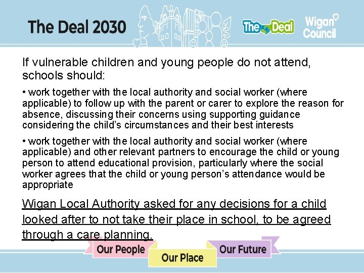 If vulnerable children and young people do not attend, schools should: • work together