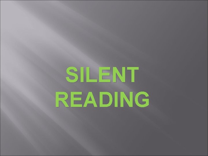 SILENT READING 