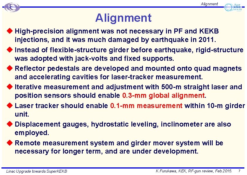Alignment u High-precision alignment was not necessary in PF and KEKB injections, and it Alignment u High-precision alignment was not necessary in PF and KEKB injections, and it